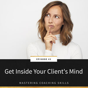 Get Inside Your Client's Mind