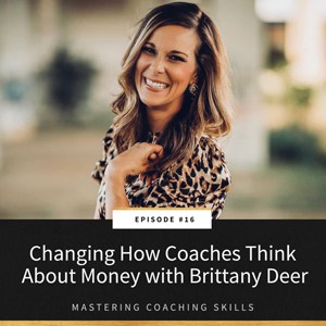 Changing How Coaches Think About Money with Brittany Deer