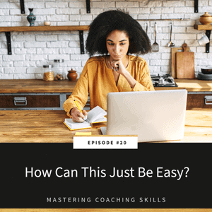 Mastering Coaching Skills with Lindsay Dotzlaf | How Can This Just Be Easy?