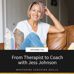 Mastering Coaching Skills with Lindsay Dotzlaf | From Therapist to Coach with Jess Johnson