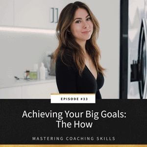 Mastering Coaching Skills with Lindsay Dotzlaf | Achieving Your Big Goals: The How
