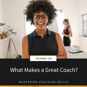 Mastering Coaching Skills with Lindsay Dotzlaf | What Makes a Great Coach?