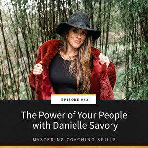 Mastering Coaching Skills with Lindsay Dotzlaf | The Power of Your People with Danielle Savory