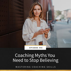 Mastering Coaching Skills with Lindsay Dotzlaf | Coaching Myths You Need to Stop Believing