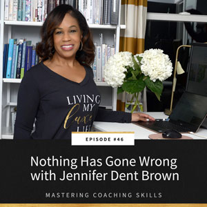 Mastering Coaching Skills with Lindsay Dotzlaf | Nothing Has Gone Wrong with Jennifer Dent Brown