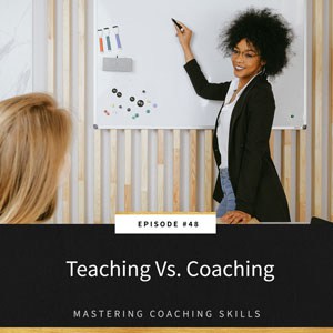 Mastering Coaching Skills with Lindsay Dotzlaf | Teaching Vs. Coaching