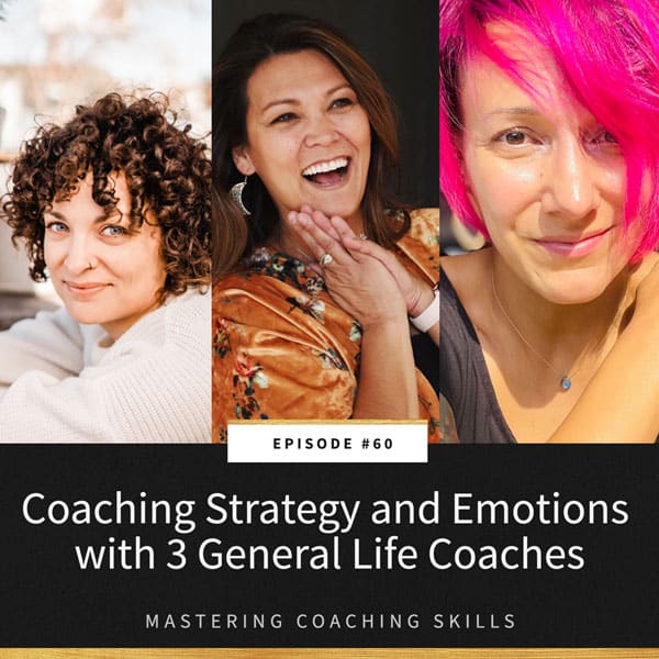 Mastering Coaching Skills with Lindsay Dotzlaf | Coaching Strategy and Emotions with 3 General Life Coaches