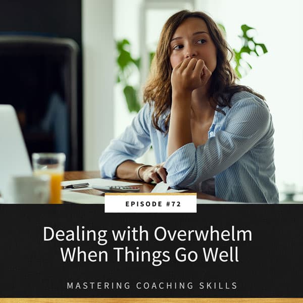 Mastering Coaching Skills with Lindsay Dotzlaf | Dealing with Overwhelm When Things Go Well
