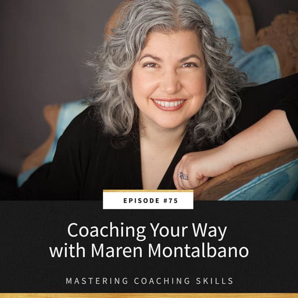 Mastering Coaching Skills with Lindsay Dotzlaf | Coaching Your Way with Maren Montalbano