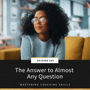 Mastering Coaching Skills | The Answer to Almost Any Question