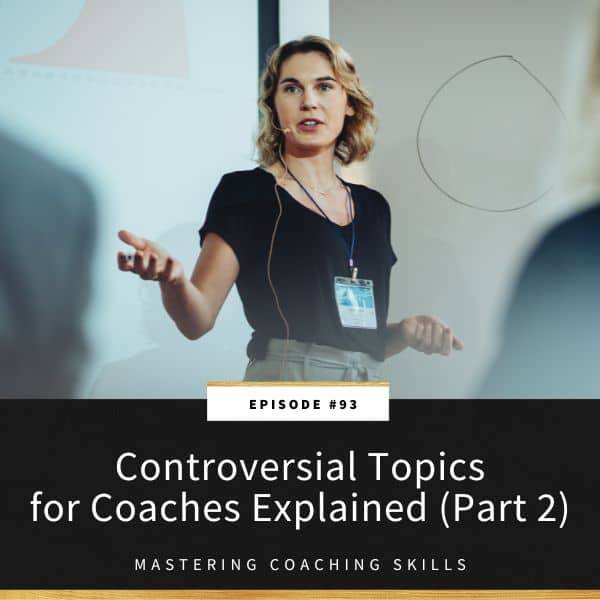 Mastering Coaching Skills | Controversial Topics for Coaches Explained (Part 2)