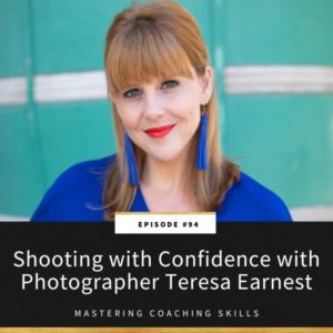 Mastering Coaching Skills | Shooting with Confidence with Photographer Teresa Earnest