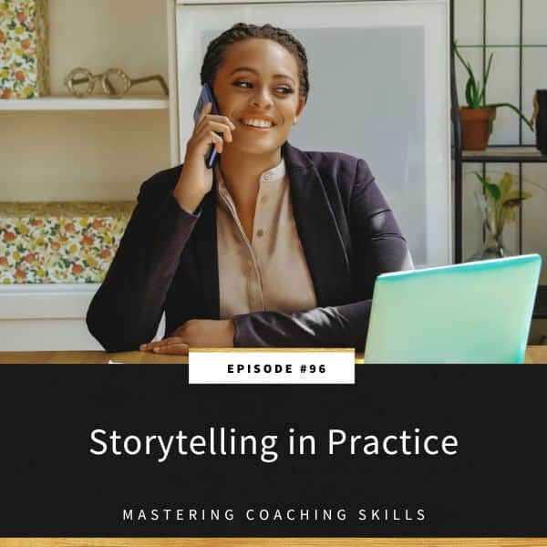 Mastering Coaching Skills | Storytelling in Practice