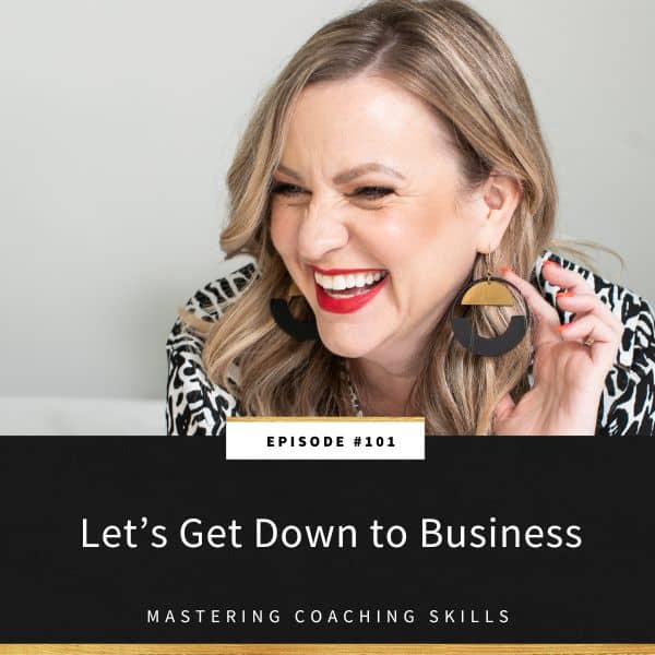 Mastering Coaching Skills Lindsay Dotzlaf | Let’s Get Down to Business