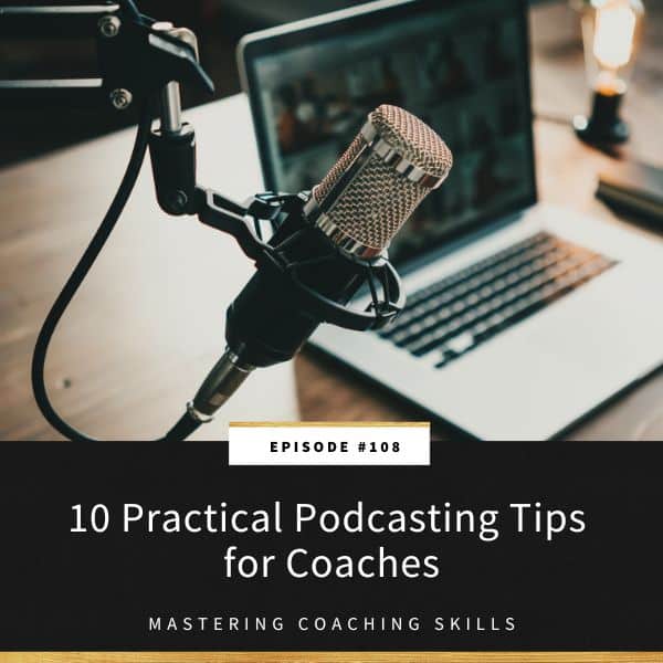 Mastering Coaching Skills Lindsay Dotzlaf | 10 Practical Podcasting Tips for Coaches