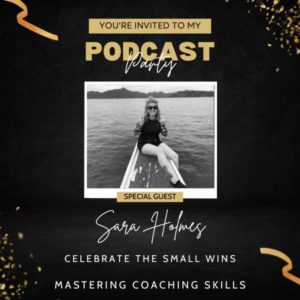 Mastering Coaching Skills Lindsay Dotzlaf | Podcast Party Bonus: Celebrate the Small Wins with Sara Holmes