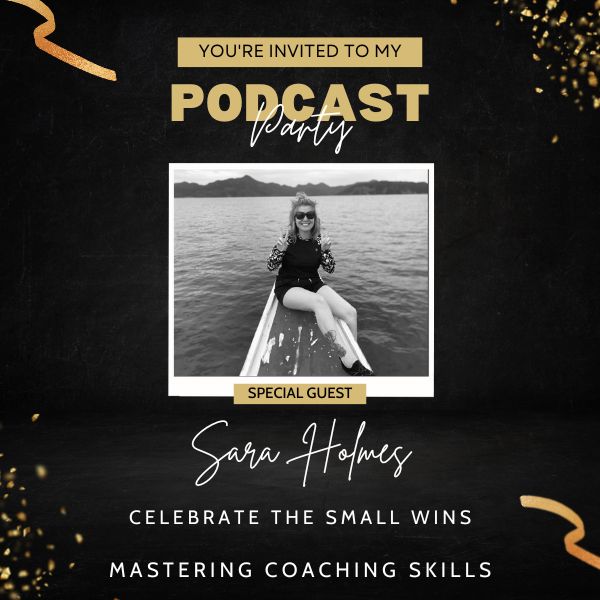 Mastering Coaching Skills Lindsay Dotzlaf | Podcast Party Bonus: Celebrate the Small Wins with Sara Holmes