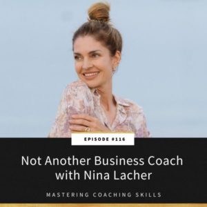 Mastering Coaching Skills Lindsay Dotzlaf | Not Another Business Coach with Nina Lacher