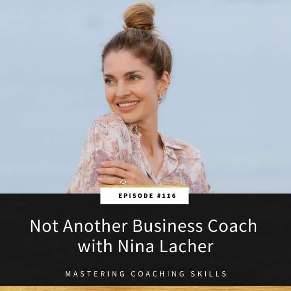 Mastering Coaching Skills Lindsay Dotzlaf | Not Another Business Coach with Nina Lacher