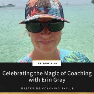 Mastering Coaching Skills Lindsay Dotzlaf | Celebrating the Magic of Coaching with Erin Gray