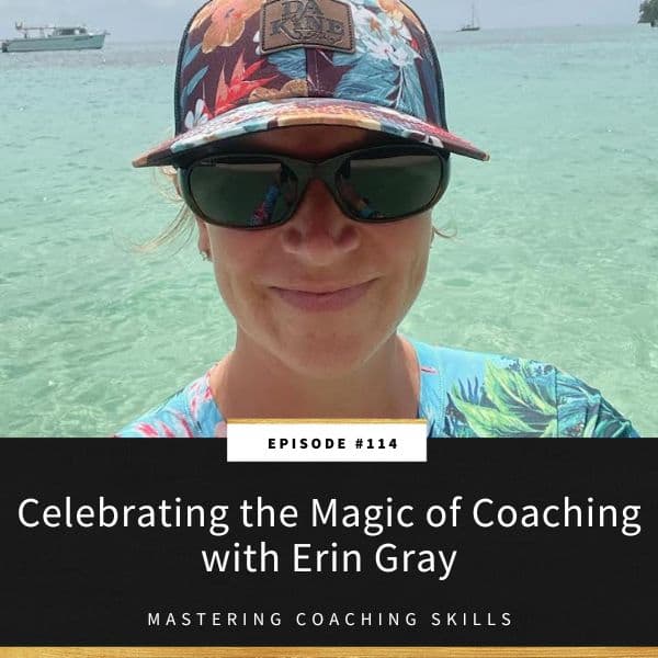 Mastering Coaching Skills Lindsay Dotzlaf | Celebrating the Magic of Coaching with Erin Gray