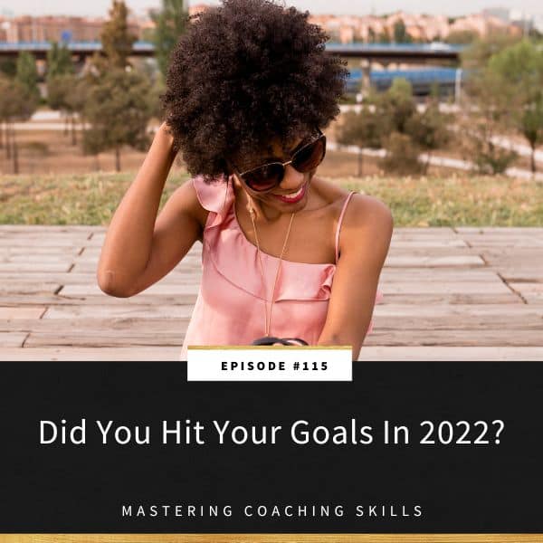 Mastering Coaching Skills Lindsay Dotzlaf | Did You Hit Your Goals In 2022?