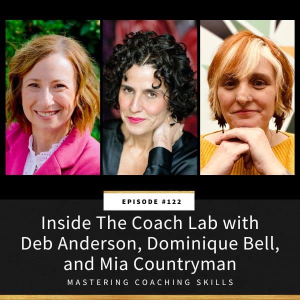 Mastering Coaching Skills Lindsay Dotzlaf | Inside The Coach Lab with Deb Anderson, Dominique Bell, and Mia Countryman