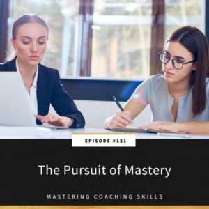 Mastering Coaching Skills Lindsay Dotzlaf | The Pursuit of Mastery