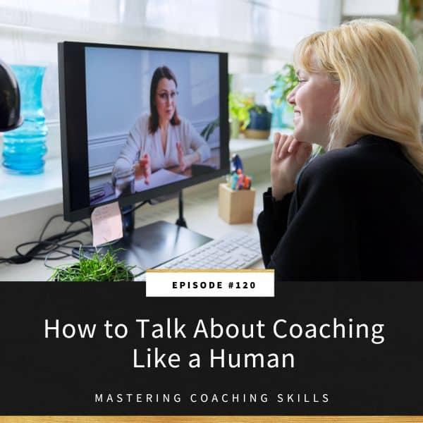 Mastering Coaching Skills Lindsay Dotzlaf | How to Talk About Coaching Like a Human