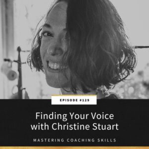 Mastering Coaching Skills with Lindsay Dotzlaf | Finding Your Voice with Christine Stuart