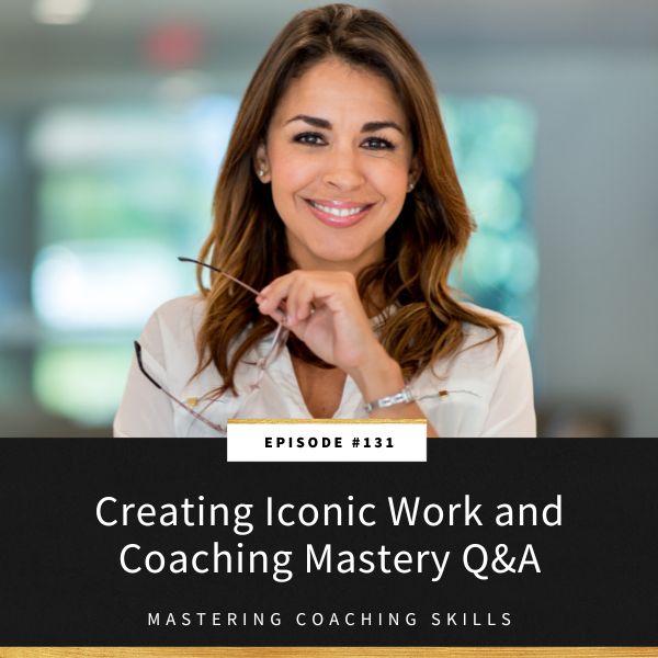 Mastering Coaching Skills with Lindsay Dotzlaf | Creating Iconic Work and Coaching Mastery Q&A
