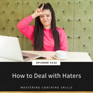 Mastering Coaching Skills with Lindsay Dotzlaf | How to Deal with Haters