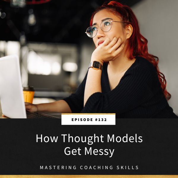 Mastering Coaching Skills with Lindsay Dotzlaf | How Thought Models Get Messy