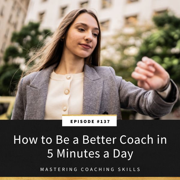 Mastering Coaching Skills with Lindsay Dotzlaf | How to Be a Better Coach in 5 Minutes a Day