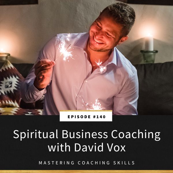 Mastering Coaching Skills with Lindsay Dotzlaf | Spiritual Business Coaching with David Vox