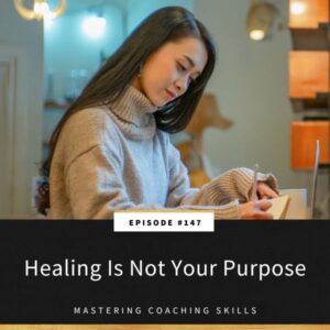 Mastering Coaching Skills with Lindsay Dotzlaf | Healing Is Not Your Purpose