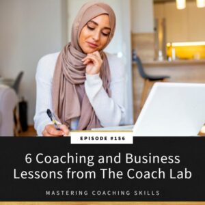 Mastering Coaching Skills with Lindsay Dotzlaf | 6 Coaching and Business Lessons from The Coach Lab