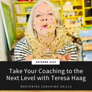 Mastering Coaching Skills with Lindsay Dotzlaf | Take Your Coaching to the Next Level with Teresa Haag