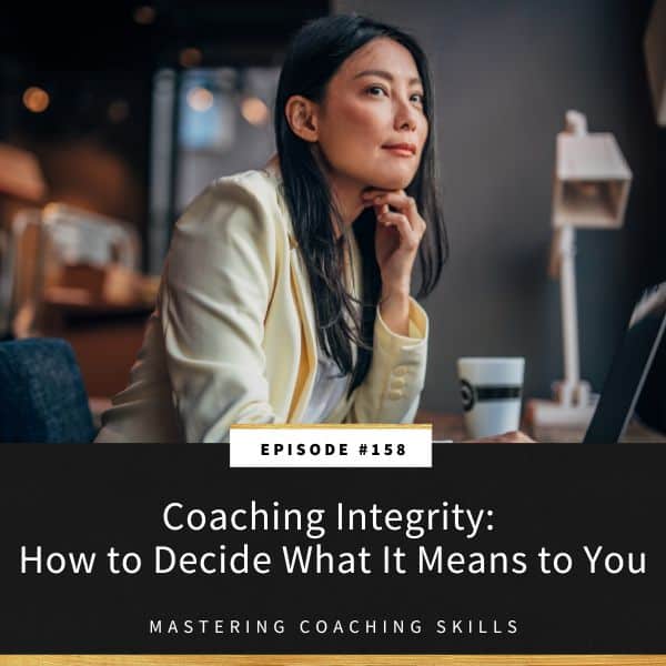 Mastering Coaching Skills with Lindsay Dotzlaf | Coaching Integrity: How to Decide What It Means to You