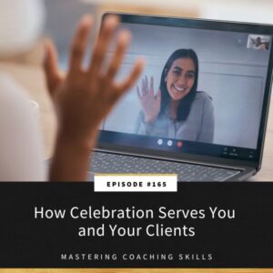 Mastering Coaching Skills with Lindsay Dotzlaf | How Celebration Serves You and Your Clients