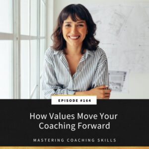 Mastering Coaching Skills with Lindsay Dotzlaf | How Values Move Your Coaching Forward