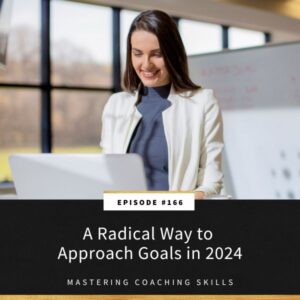 Mastering Coaching Skills with Lindsay Dotzlaf | A Radical Way to Approach Goals in 2024
