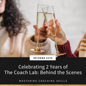 Mastering Coaching Skills with Lindsay Dotzlaf | Celebrating 2 Years of The Coach Lab: Behind the Scenes
