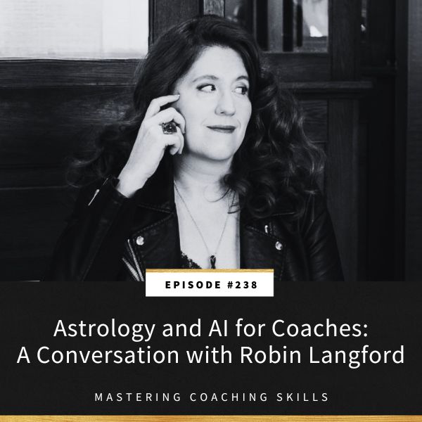 Mastering Coaching Skills with Lindsay Dotzlaf | Astrology and AI for Coaches: A Conversation with Robin Langford