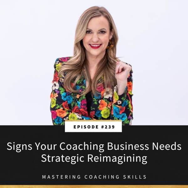 Mastering Coaching Skills with Lindsay Dotzlaf | Signs Your Coaching Business Needs Strategic Reimagining