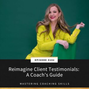 Mastering Coaching Skills with Lindsay Dotzlaf | Reimagine Client Testimonials: A Coach's Guide